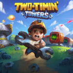 Two-Timin' Towers